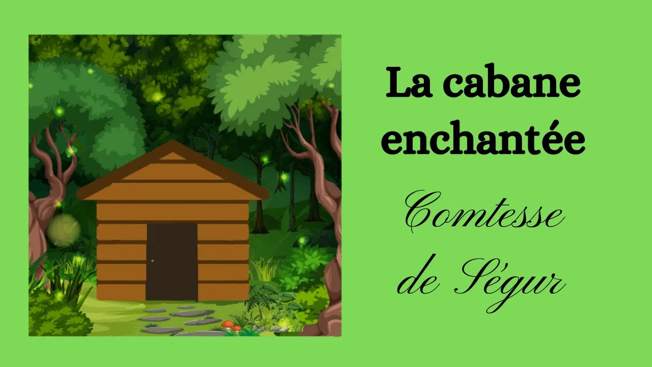La cabane enchantée - Comtesse de Ségur