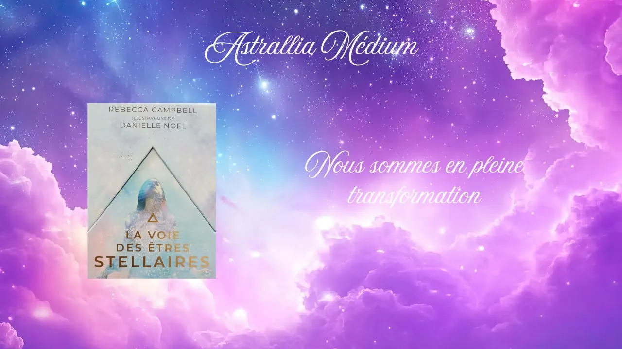 Message des guides : nous sommes en pleine transformation