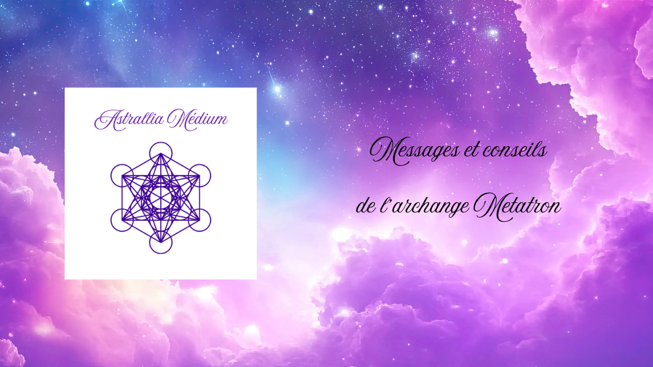Messages et conseils de l'archange Metatron